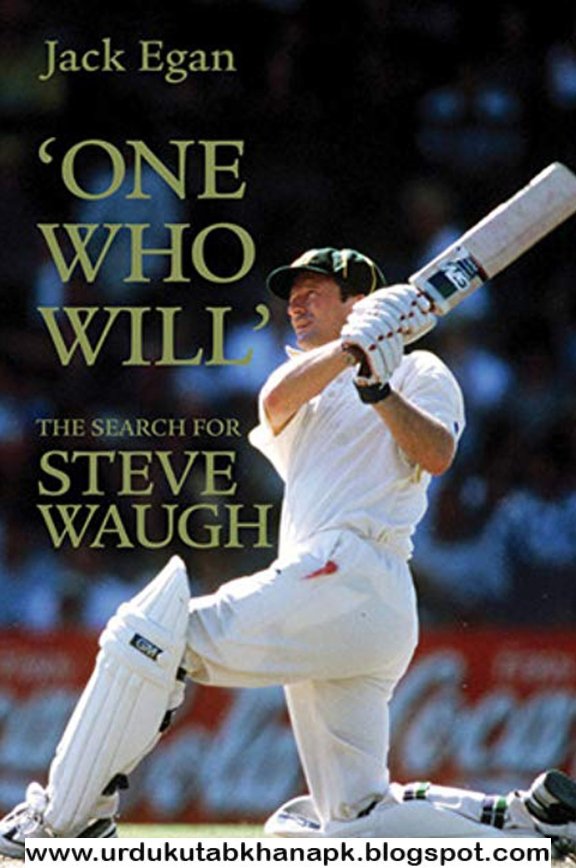 One who Will the Search for Steve Waugh By Jack Egan
