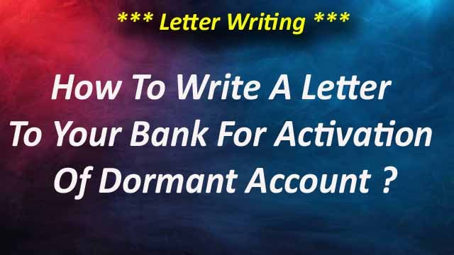 How To Write A Letter To Your Bank For Activation Of Dormant Account?