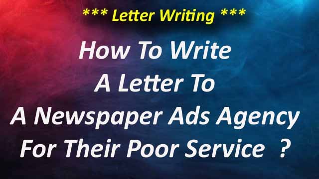 How To Write A Letter To Ads Agency For Their Poor Service?