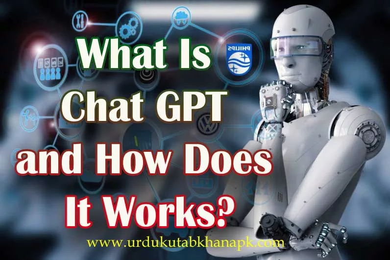 What Is Chat GPT and How Does It Works