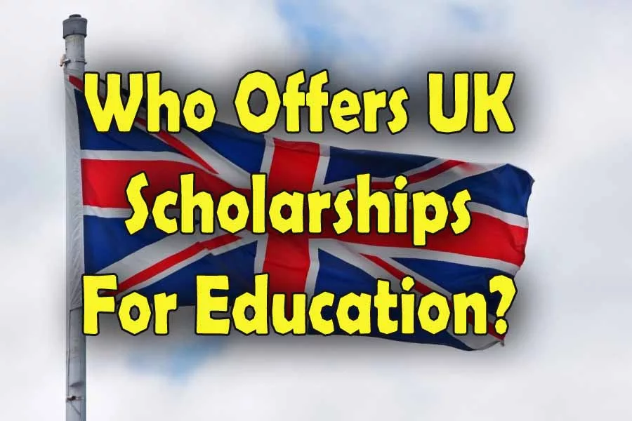 Who Offers UK Scholarships For Education